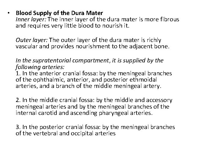  • Blood Supply of the Dura Mater Inner layer: The inner layer of