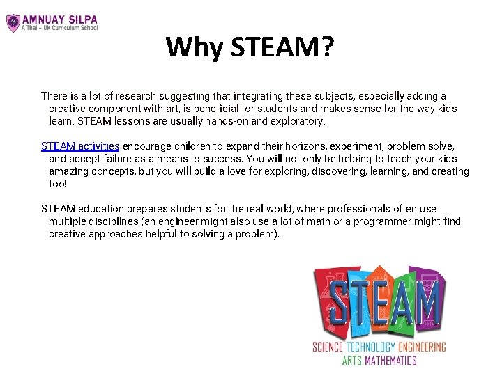 Why STEAM? There is a lot of research suggesting that integrating these subjects, especially