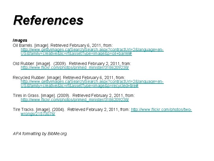 References Images Oil Barrels. [image]. Retrieved February 6, 2011, from: http: //www. gettyimages. ca/Search.