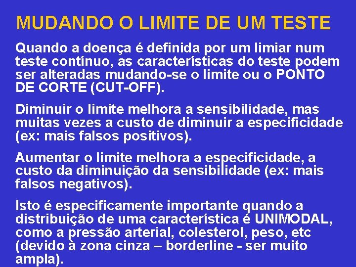 MUDANDO O LIMITE DE UM TESTE Quando a doença é definida por um limiar