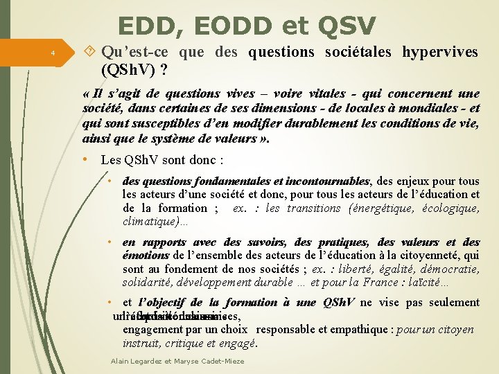 EDD, EODD et QSV 4 Qu’est-ce que des questions sociétales hypervives (QSh. V) ?