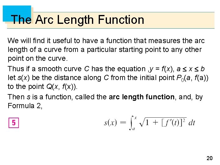 The Arc Length Function We will find it useful to have a function that
