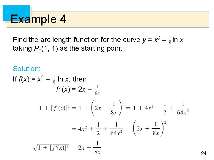 Example 4 Find the arc length function for the curve y = x 2