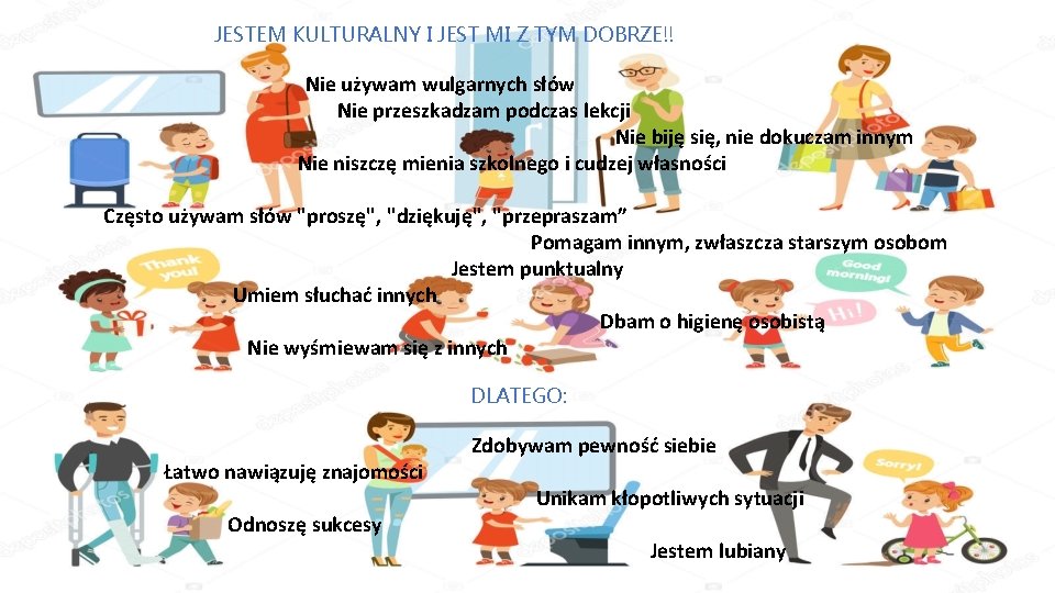 JESTEM KULTURALNY I JEST MI Z TYM DOBRZE!! Nie używam wulgarnych słów Nie przeszkadzam