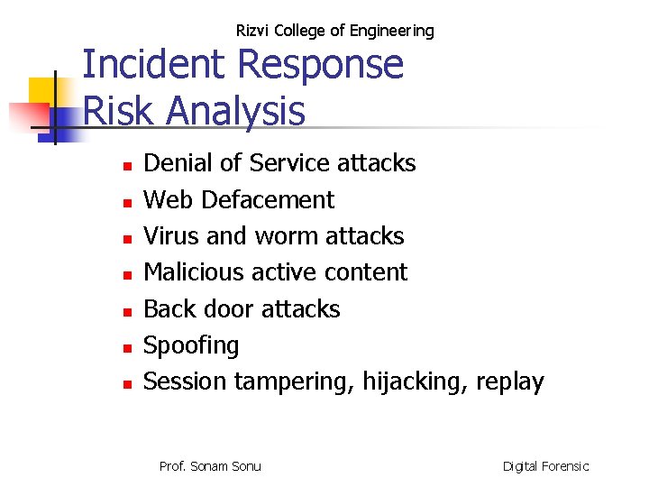Rizvi College of Engineering Incident Response Risk Analysis n n n n Denial of