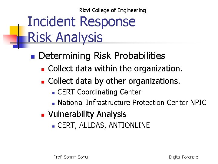 Rizvi College of Engineering Incident Response Risk Analysis n Determining Risk Probabilities n n