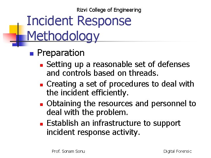Rizvi College of Engineering Incident Response Methodology n Preparation n n Setting up a