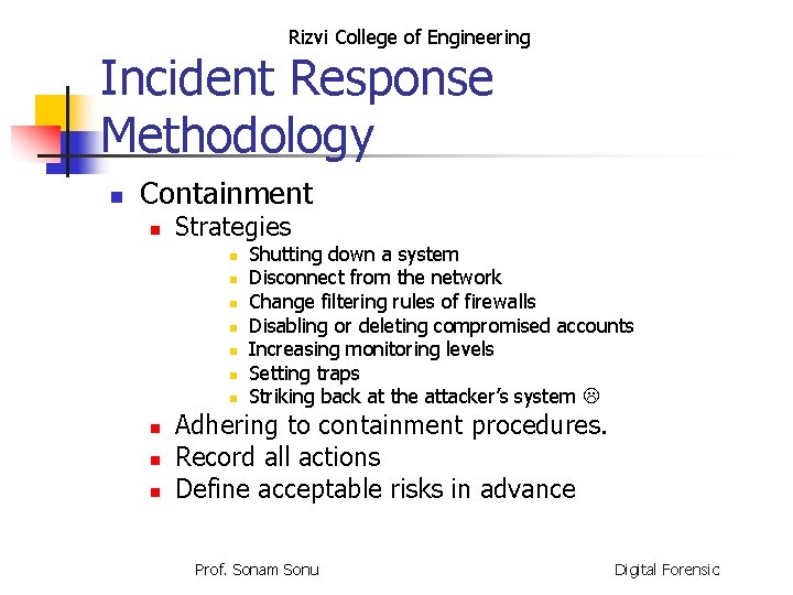 Rizvi College of Engineering Incident Response Methodology n Containment n Strategies n n n