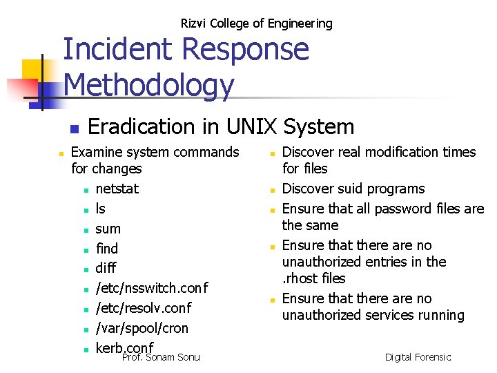 Rizvi College of Engineering Incident Response Methodology n n Eradication in UNIX System Examine