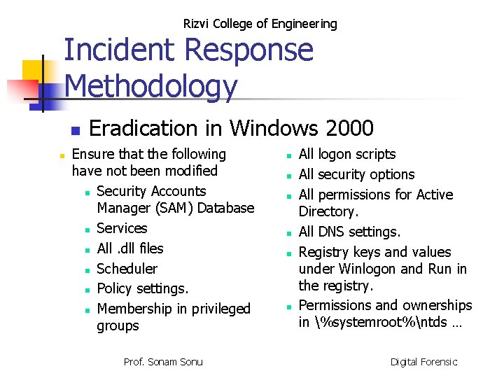 Rizvi College of Engineering Incident Response Methodology n n Eradication in Windows 2000 Ensure