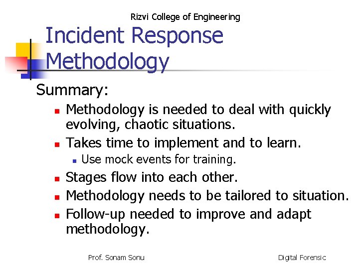 Rizvi College of Engineering Incident Response Methodology Summary: n n Methodology is needed to