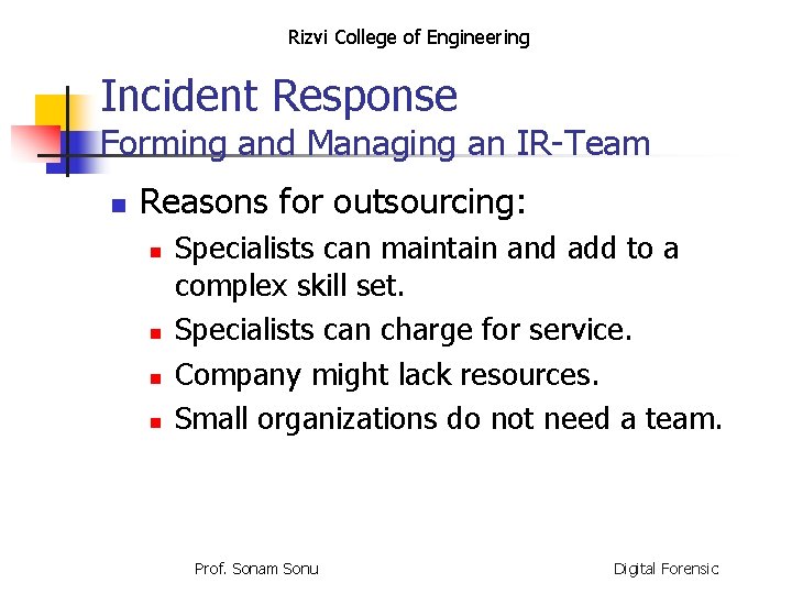 Rizvi College of Engineering Incident Response Forming and Managing an IR-Team n Reasons for