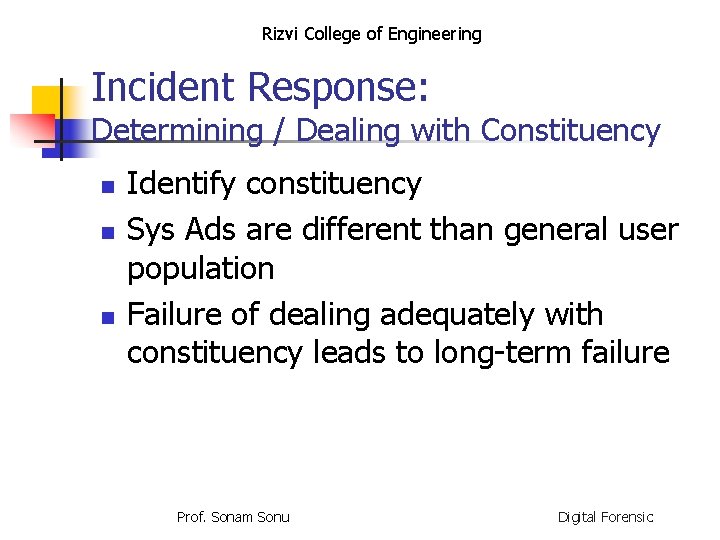 Rizvi College of Engineering Incident Response: Determining / Dealing with Constituency n n n