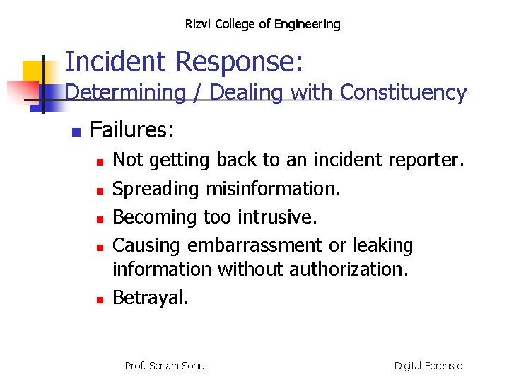 Rizvi College of Engineering Incident Response: Determining / Dealing with Constituency n Failures: n