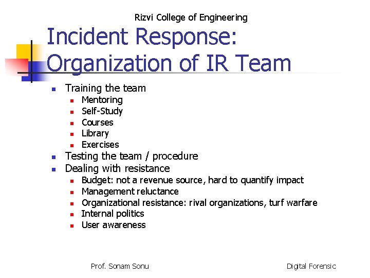 Rizvi College of Engineering Incident Response: Organization of IR Team n Training the team