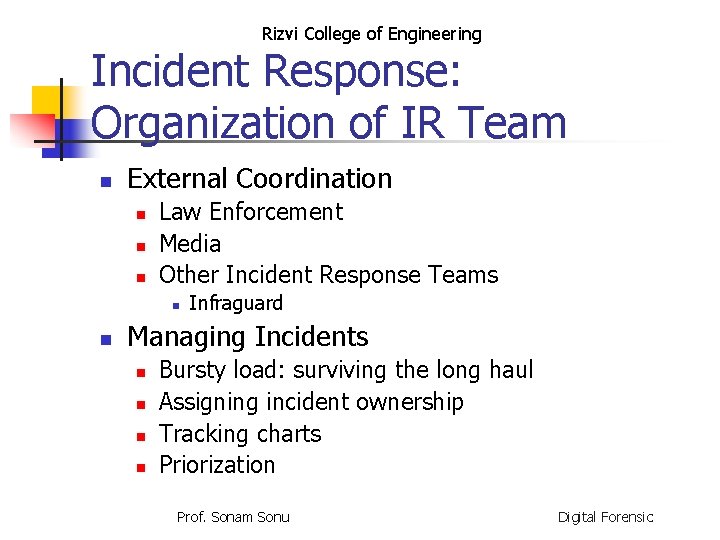 Rizvi College of Engineering Incident Response: Organization of IR Team n External Coordination n