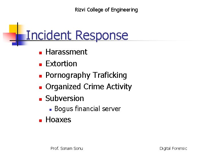 Rizvi College of Engineering Incident Response n n n Harassment Extortion Pornography Traficking Organized