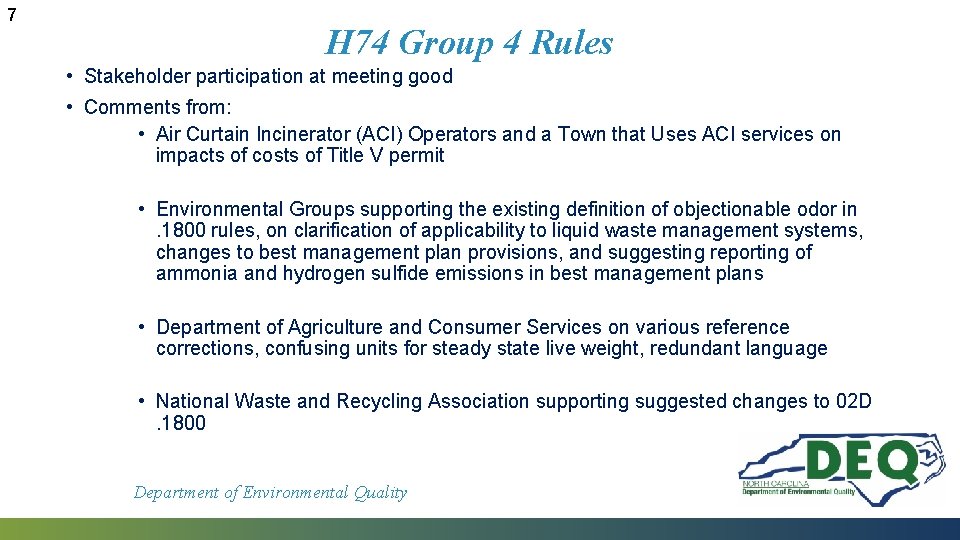 7 H 74 Group 4 Rules • Stakeholder participation at meeting good • Comments