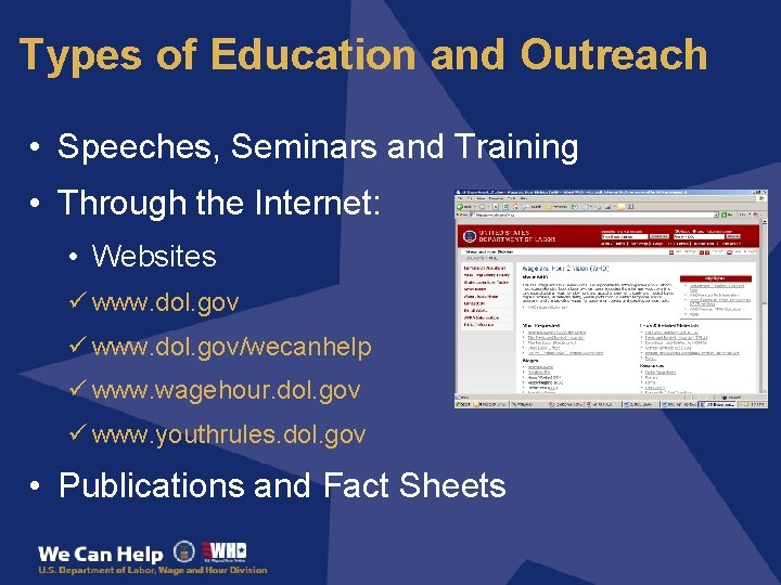 Types of Education and Outreach • Speeches, Seminars and Training • Through the Internet: