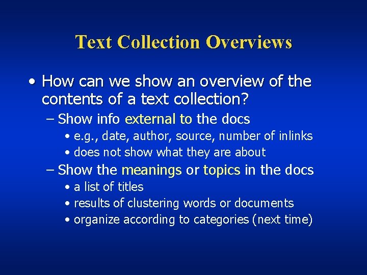 Text Collection Overviews • How can we show an overview of the contents of