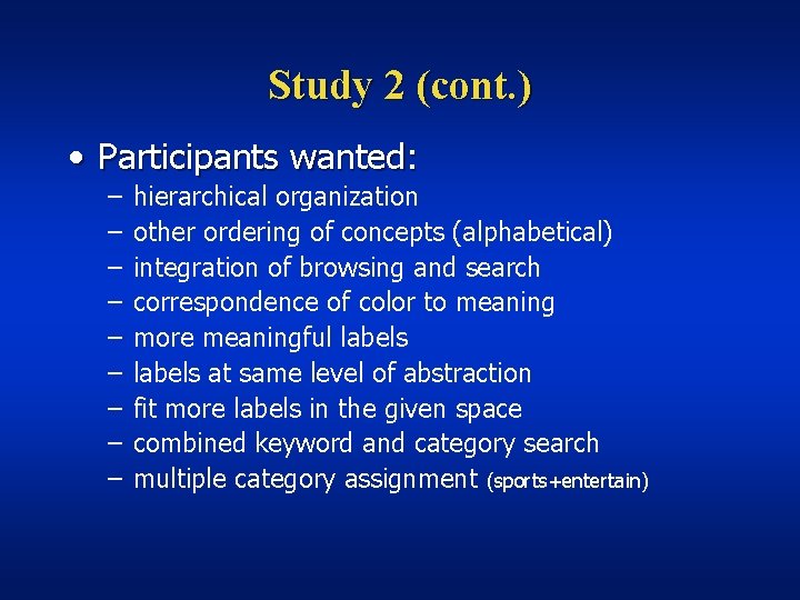 Study 2 (cont. ) • Participants wanted: – – – – – hierarchical organization
