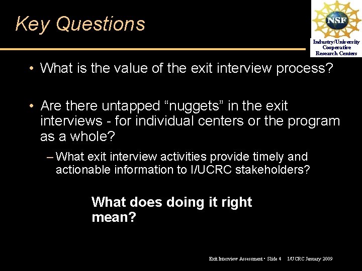 Key Questions Industry/University Cooperative Research Centers • What is the value of the exit