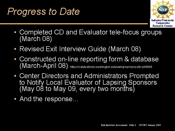 Progress to Date Industry/University Cooperative Research Centers • Completed CD and Evaluator tele-focus groups