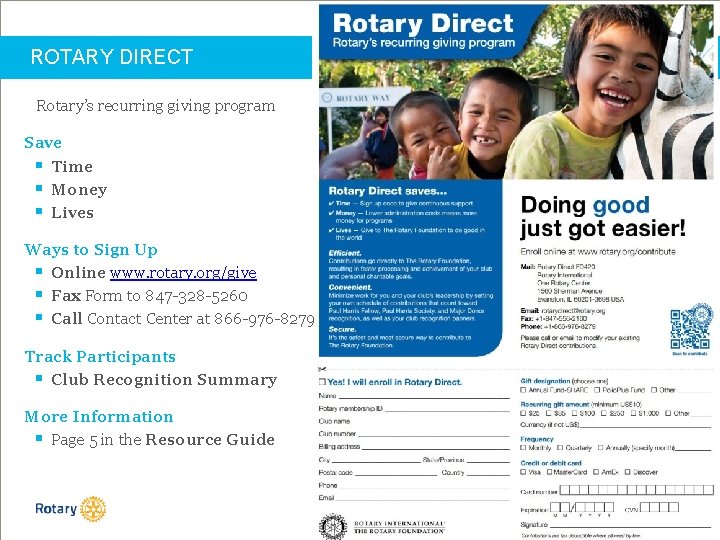 ROTARY DIRECT Rotary’s recurring giving program Save § Time § Money § Lives Ways