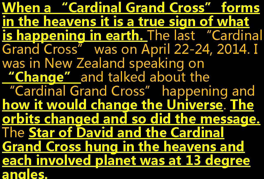 When a “Cardinal Grand Cross” forms in the heavens it is a true sign