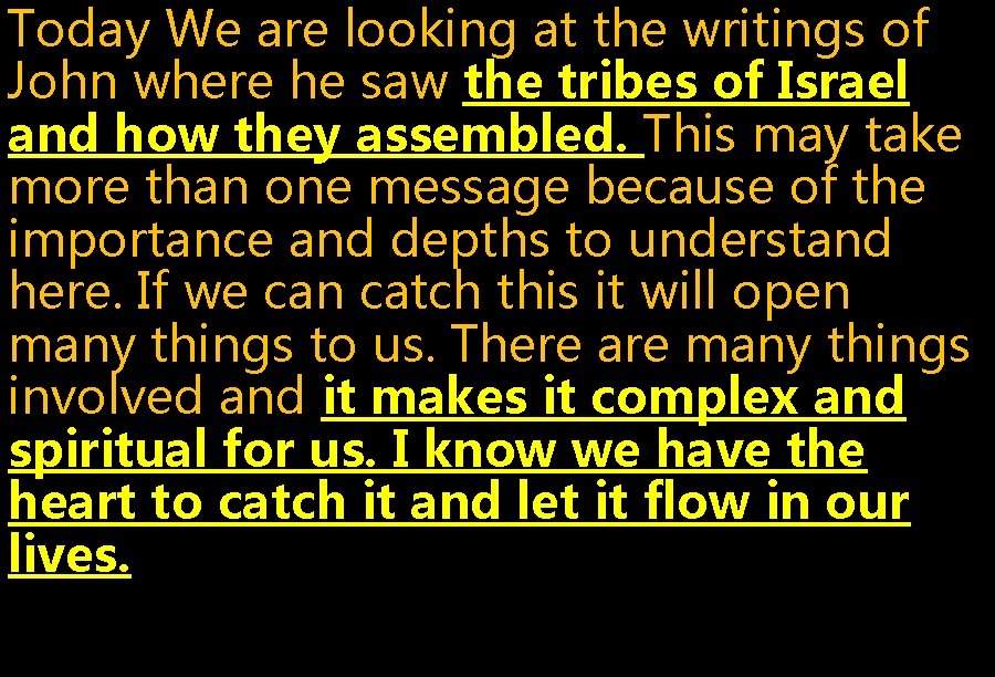 Today We are looking at the writings of John where he saw the tribes