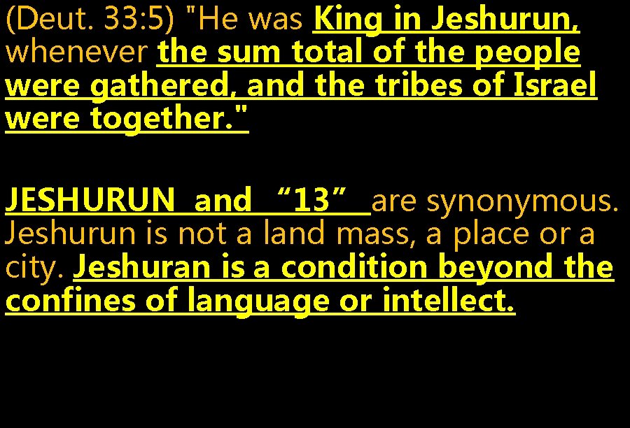 (Deut. 33: 5) "He was King in Jeshurun, whenever the sum total of the