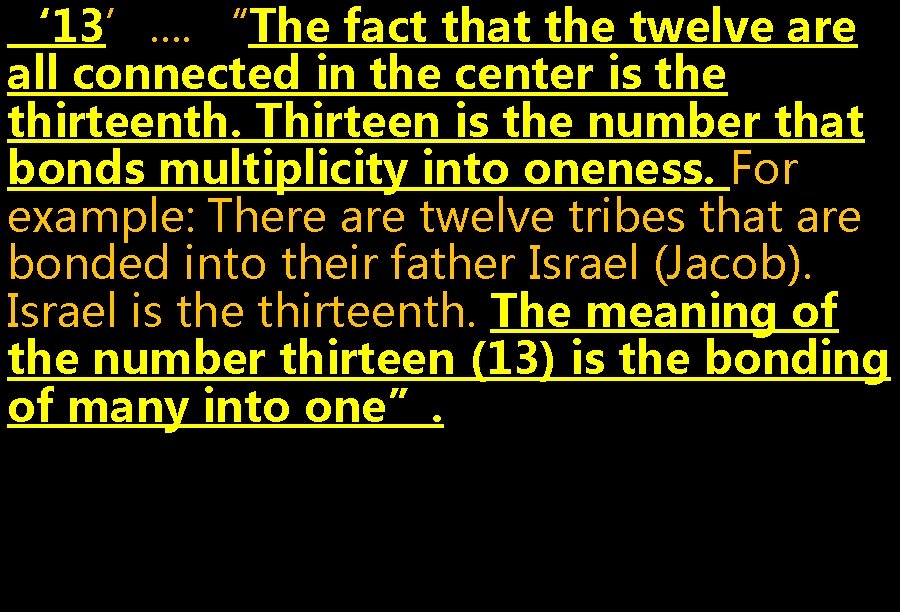 ‘ 13’. . “The fact that the twelve are all connected in the center