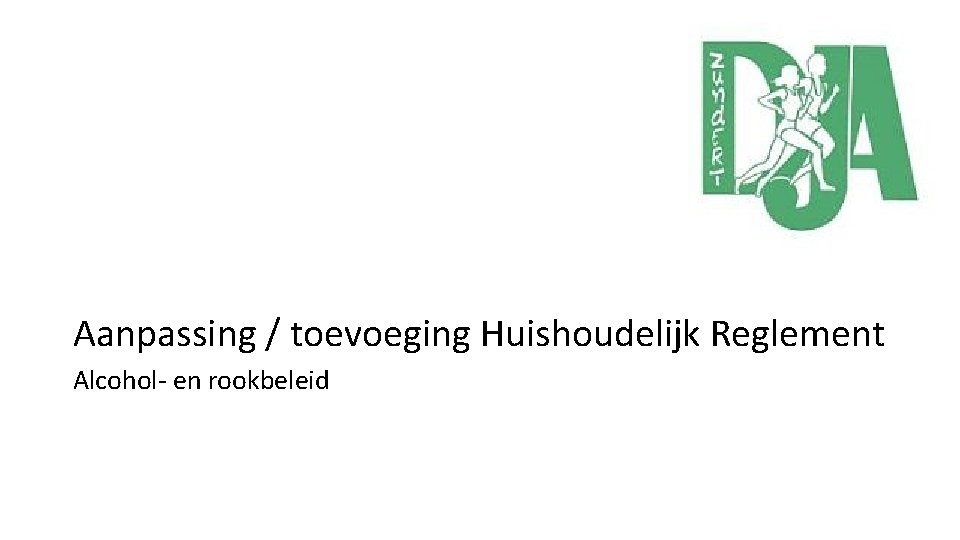 Aanpassing / toevoeging Huishoudelijk Reglement Alcohol- en rookbeleid 