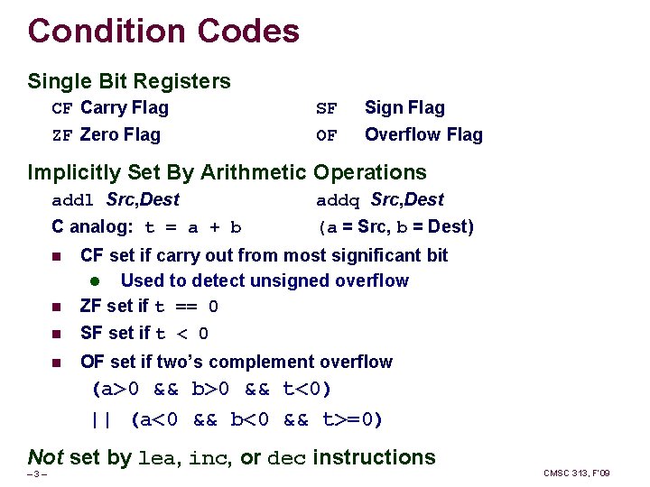 Condition Codes Single Bit Registers CF Carry Flag ZF Zero Flag SF OF Sign