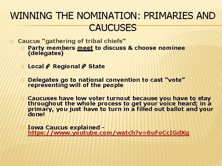 WINNING THE NOMINATION: PRIMARIES AND CAUCUSES � Caucus “gathering of tribal chiefs” � Party