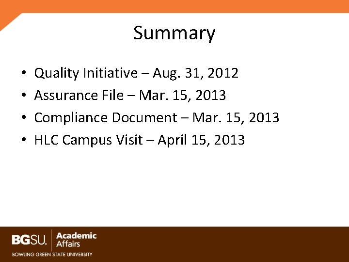 Summary • • Quality Initiative – Aug. 31, 2012 Assurance File – Mar. 15,
