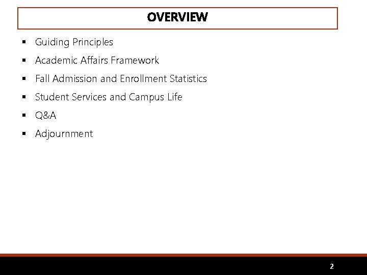 OVERVIEW § Guiding Principles § Academic Affairs Framework § Fall Admission and Enrollment Statistics