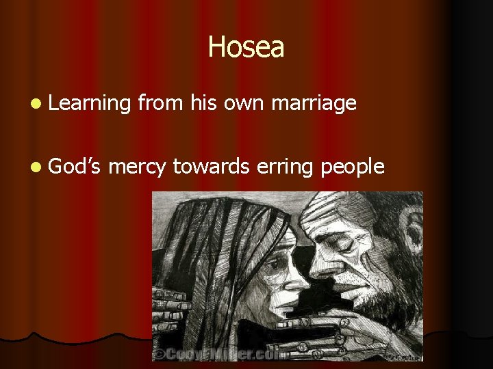 Hosea l Learning l God’s from his own marriage mercy towards erring people 