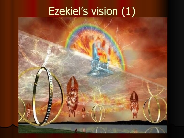 Ezekiel’s vision (1) 