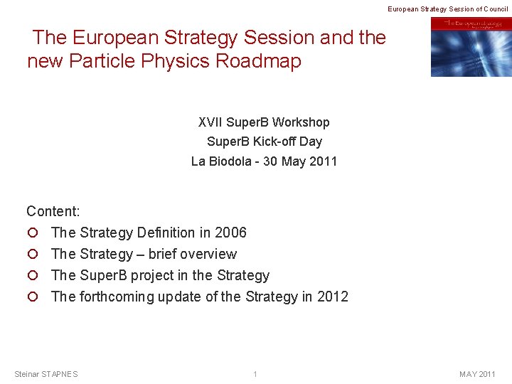 European Strategy Session of Council The European Strategy Session and the new Particle Physics