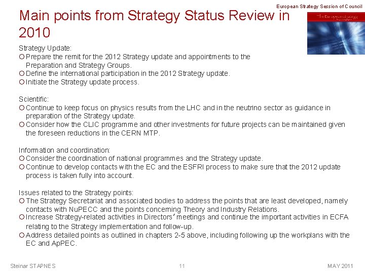 European Strategy Session of Council Main points from Strategy Status Review in 2010 Strategy