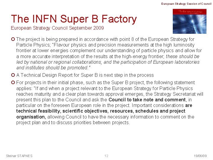 European Strategy Session of Council The INFN Super B Factory European Strategy Council September