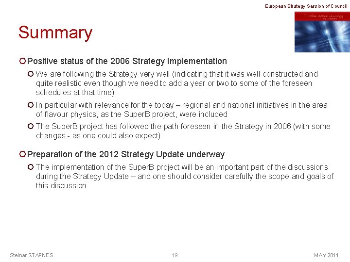 European Strategy Session of Council Summary ¡ Positive status of the 2006 Strategy Implementation