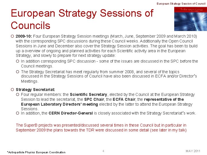 European Strategy Session of Council European Strategy Sessions of Councils ¡ 2009 -10: Four