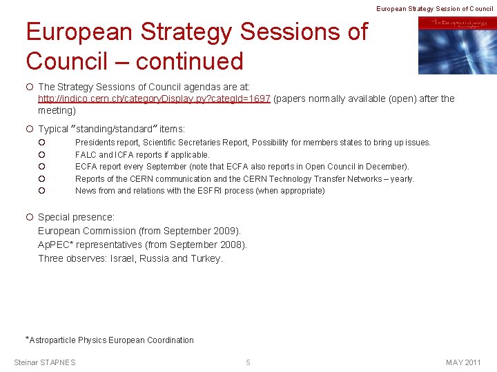 European Strategy Session of Council European Strategy Sessions of Council – continued ¡ The