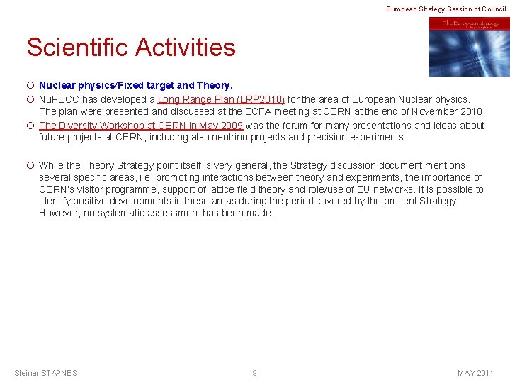 European Strategy Session of Council Scientific Activities ¡ Nuclear physics/Fixed target and Theory. ¡