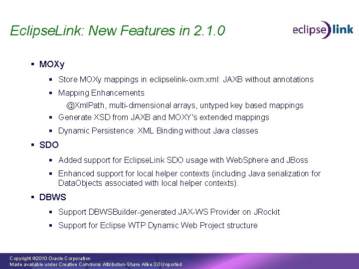 Eclipse. Link: New Features in 2. 1. 0 § MOXy § Store MOXy mappings