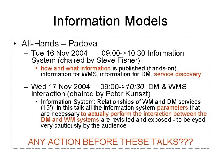 Information Models • All-Hands – Padova – Tue 16 Nov 2004 09: 00 ->10: