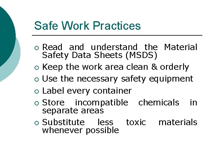 Safe Work Practices ¡ ¡ ¡ Read and understand the Material Safety Data Sheets