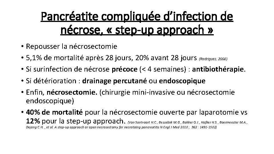 Pancréatite compliquée d’infection de nécrose, « step-up approach » • Repousser la nécrosectomie •